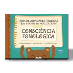 Guia de Atividades Práticas para o Ensino das Habilidades de Consciência Fonológica